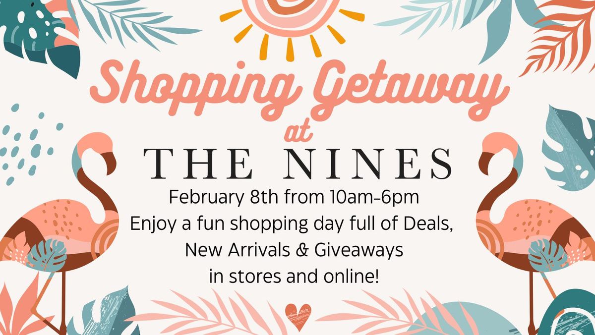 Shopping Getaway at THE NINES!