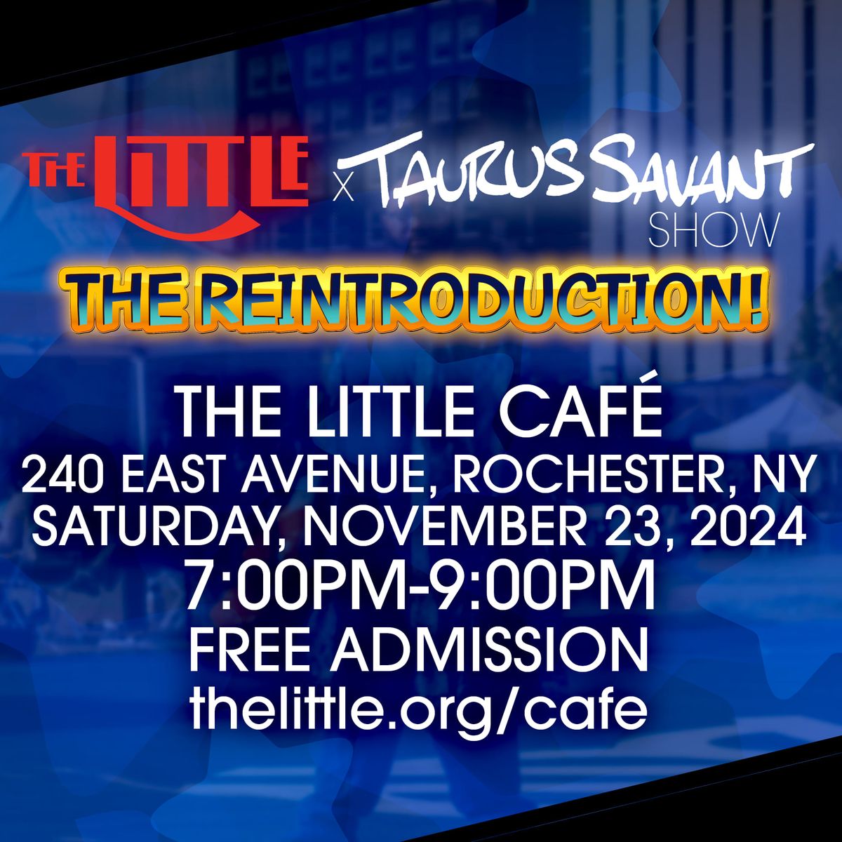 THE LITTLE x TAURUS SAVANT SHOW: THE REINTRODUCTION!