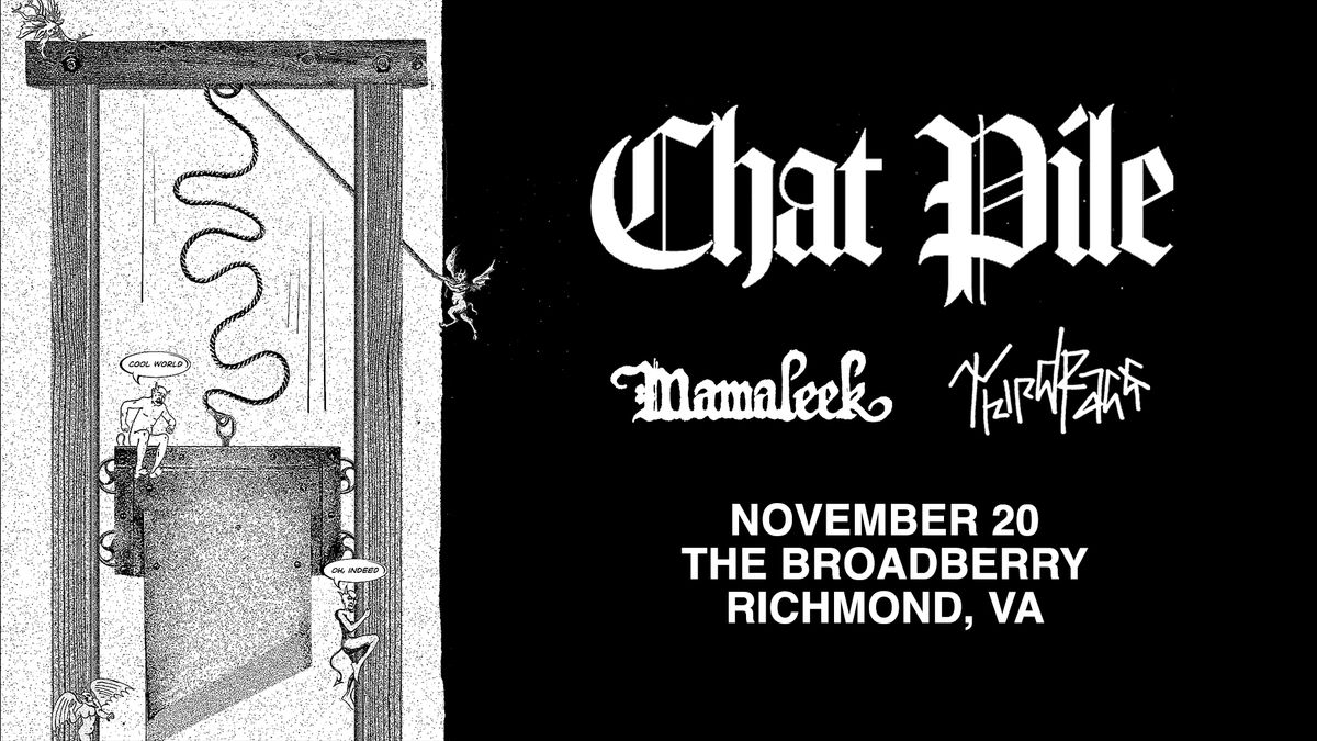 Chat Pile w\/ Mamaleek, Thirdface at The Broadberry 11\/20\/24