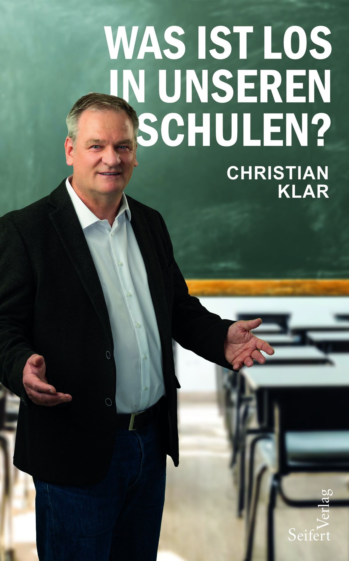 Christian Klar pr\u00e4sentiert: \u00bbWas ist los in unseren Schulen?\u00ab, Seifert Verlag