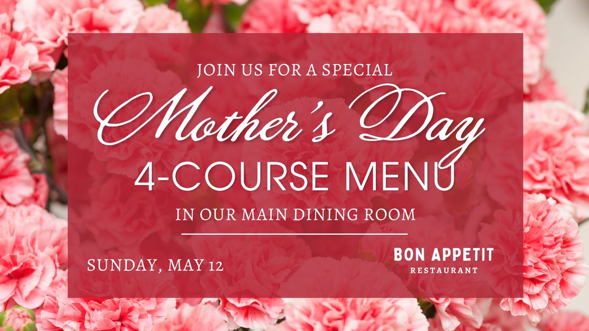 Mother's Day 4-Course Menu Experience at Bon Appetit