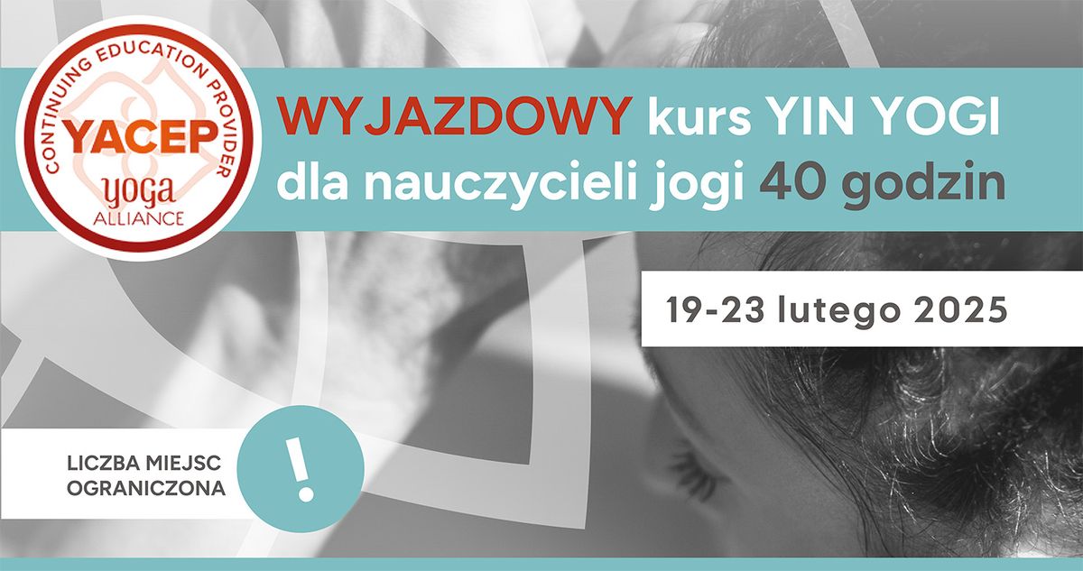 Wyjazdowy kurs YIN YOGI dla nauczycieli jogi YACEP