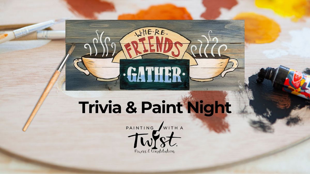 Friends Trivia & Paint Night with $3 Drinks