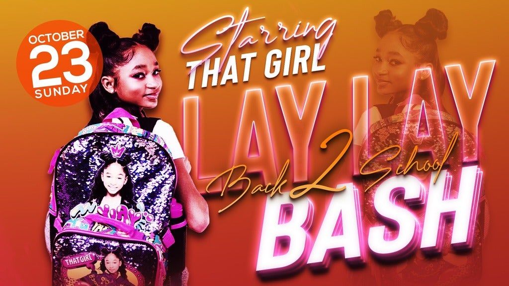 Back 2 School Bash: That Girl Lay Lay & Friends