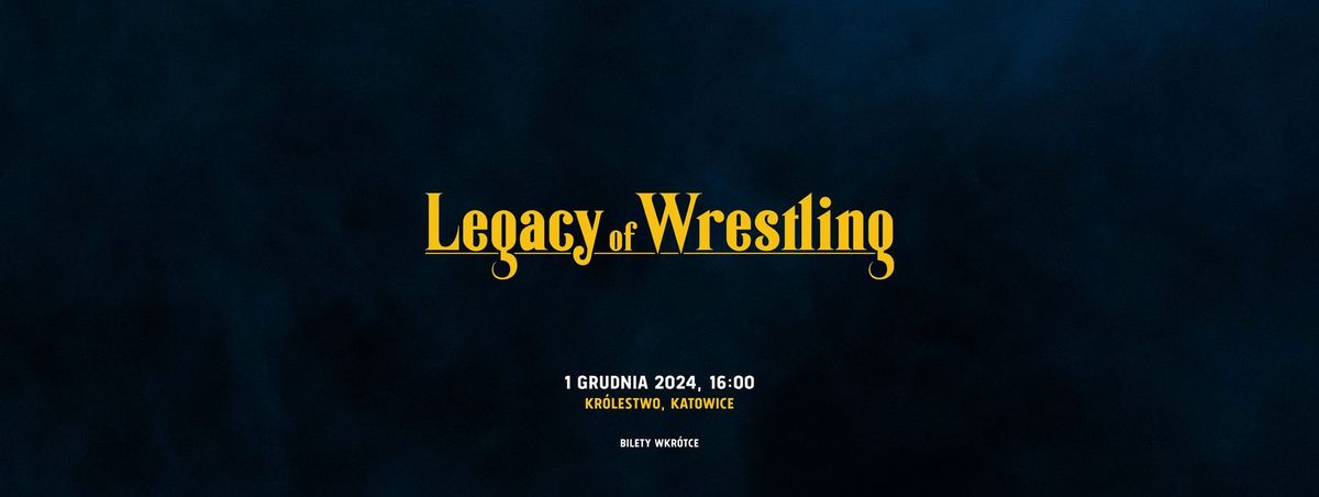 Gala LEGACY OF WRESTLING [1.12.2024, Katowice]