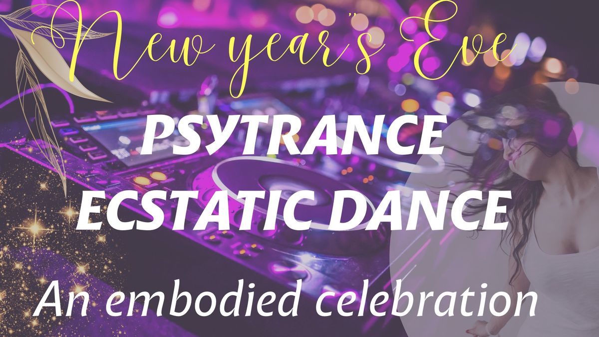 New Year\u2019s Psytrance Ecstatic Dance Party 