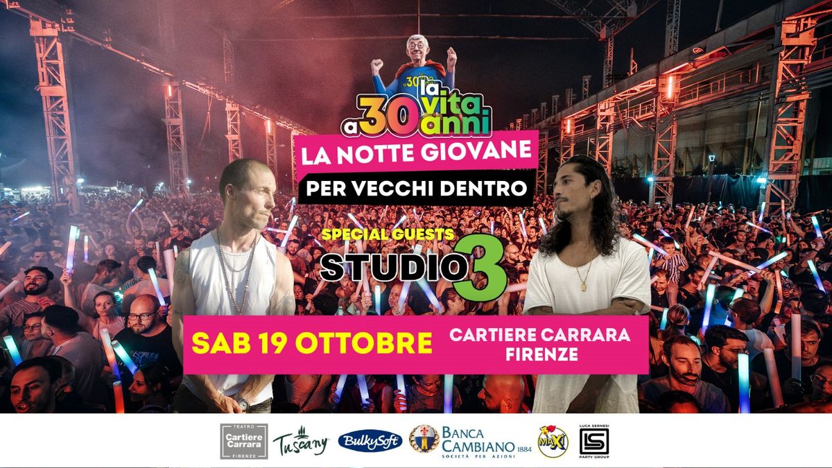 La Vita a 30 Anni in Tour + Studio 3- Cartiere Carrara  @Firenze