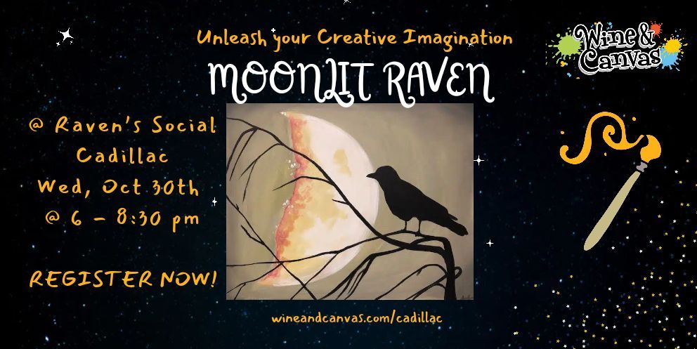 Michigan Moonlit Raven | Paint And Sip | Raven\u2019s Social | Cadillac