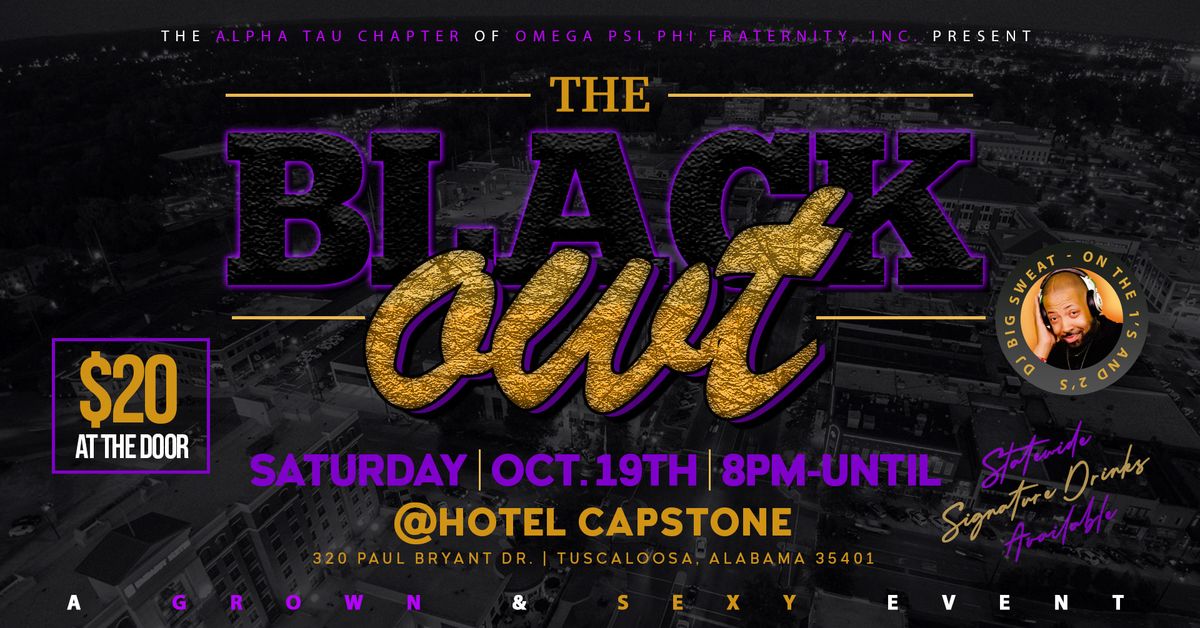 THE BLACKOWT - Presented by the Alpha Tau Chapter of Omega Psi Phi Fraternity, Inc. 