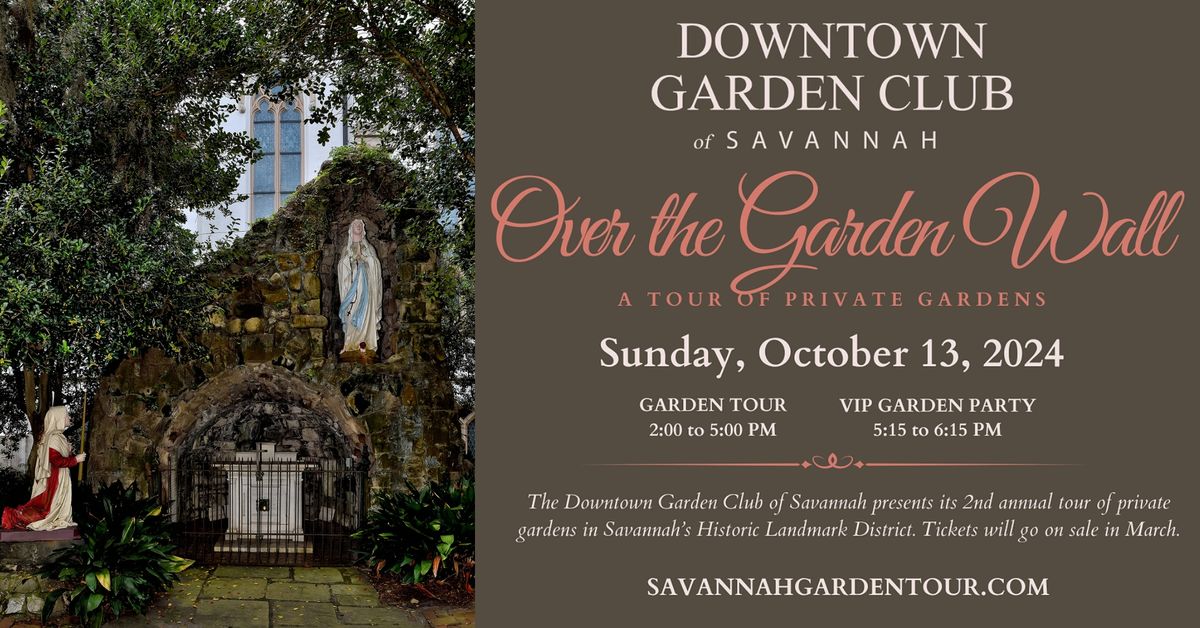 The Downtown Garden Club of Savannah\u2019s 2nd Annual Over the Garden Wall Tour 