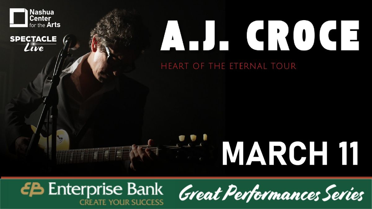 A.J. Croce: Heart of The Eternal Tour