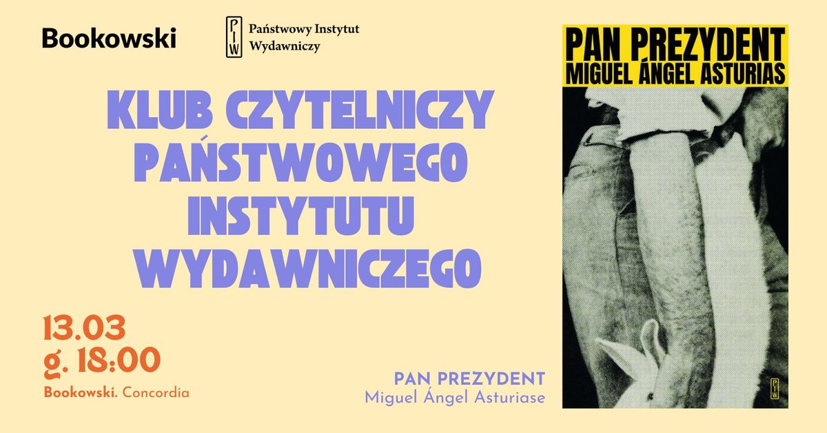 Klub Czytelniczy PiW-u: "Pan prezydent" Miguel \u00c1ngel Asturias