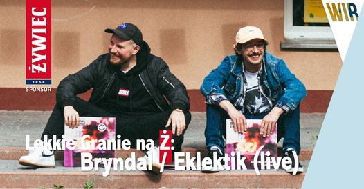 Lekkie Granie na \u017b: Bryndal \/ Eklektik Selektah (live) + after: Kixnare