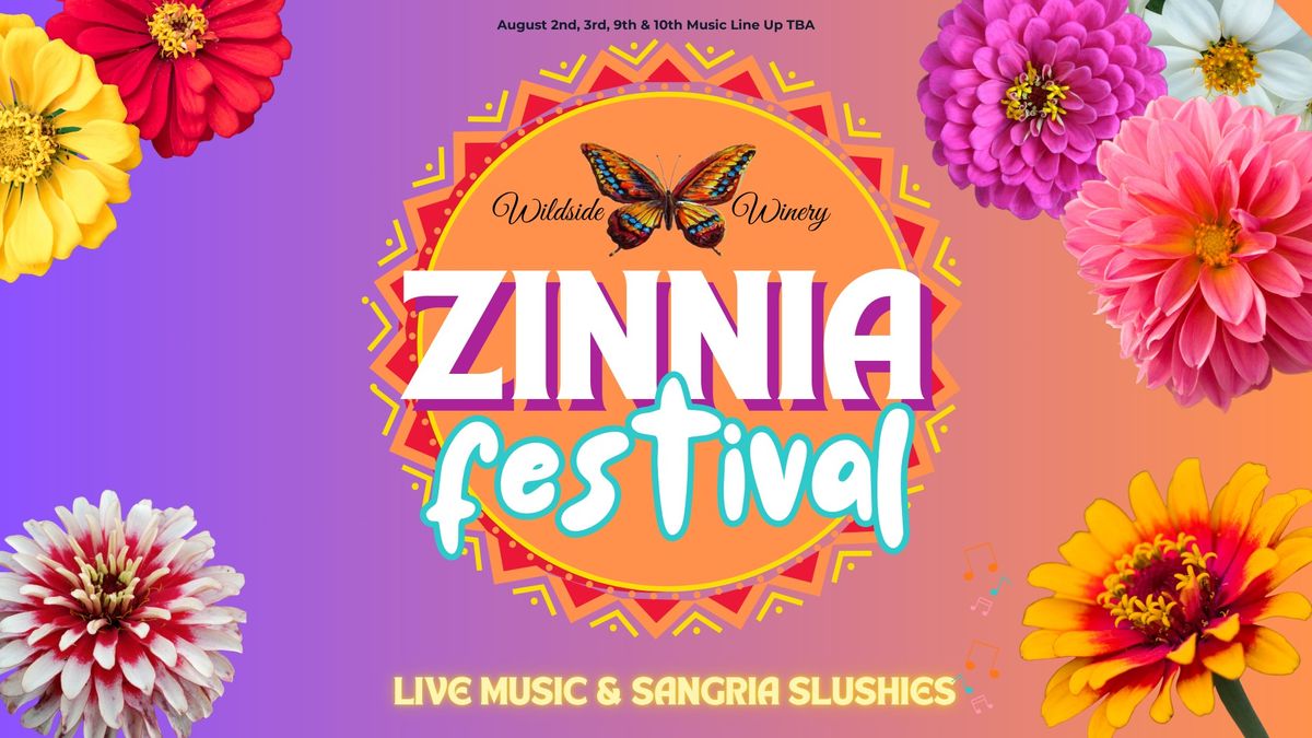 \ud83c\udf38 Wildside Winery Presents: Zinnia Fest 2025! \ud83c\udf38