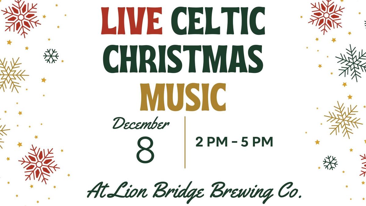 Live Celtic Christmas Music at Lion Bridge