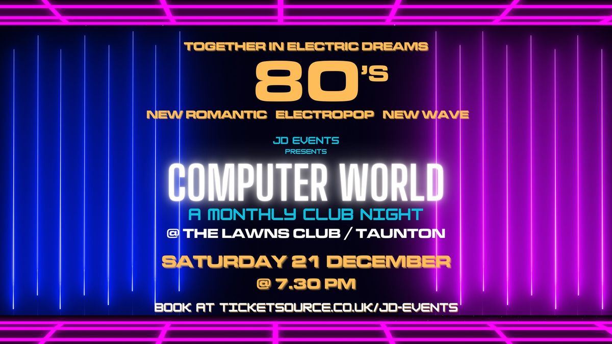 COMPUTER WORLD - The Big 80s Electropop Christmas Night Out!