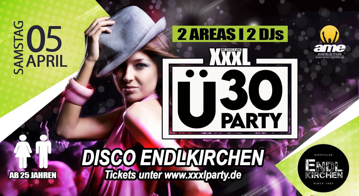 XxxL\u00ae\u00dc30 Party I 05.04.25 I Disco Endlkirchen