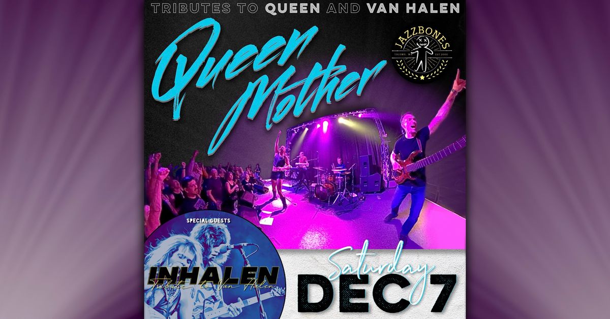 Queen Mother (Queen) & INHALEN (Van Halen)