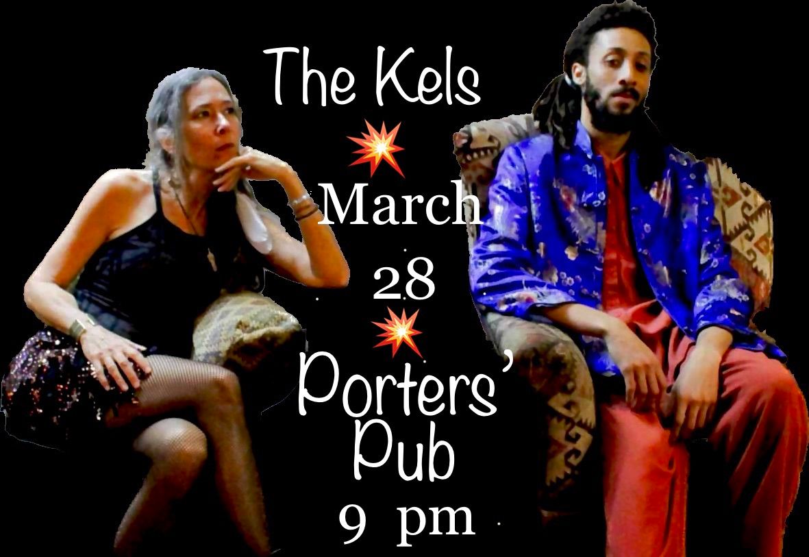 The Kels at Porters\u2019 Pub March 28 !