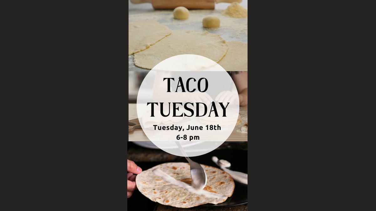 Taco Tuesday: An Unfed Sourdough Class