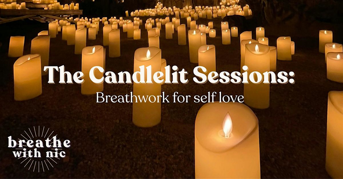 The Candlelit Sessions: Breathwork for Self Love