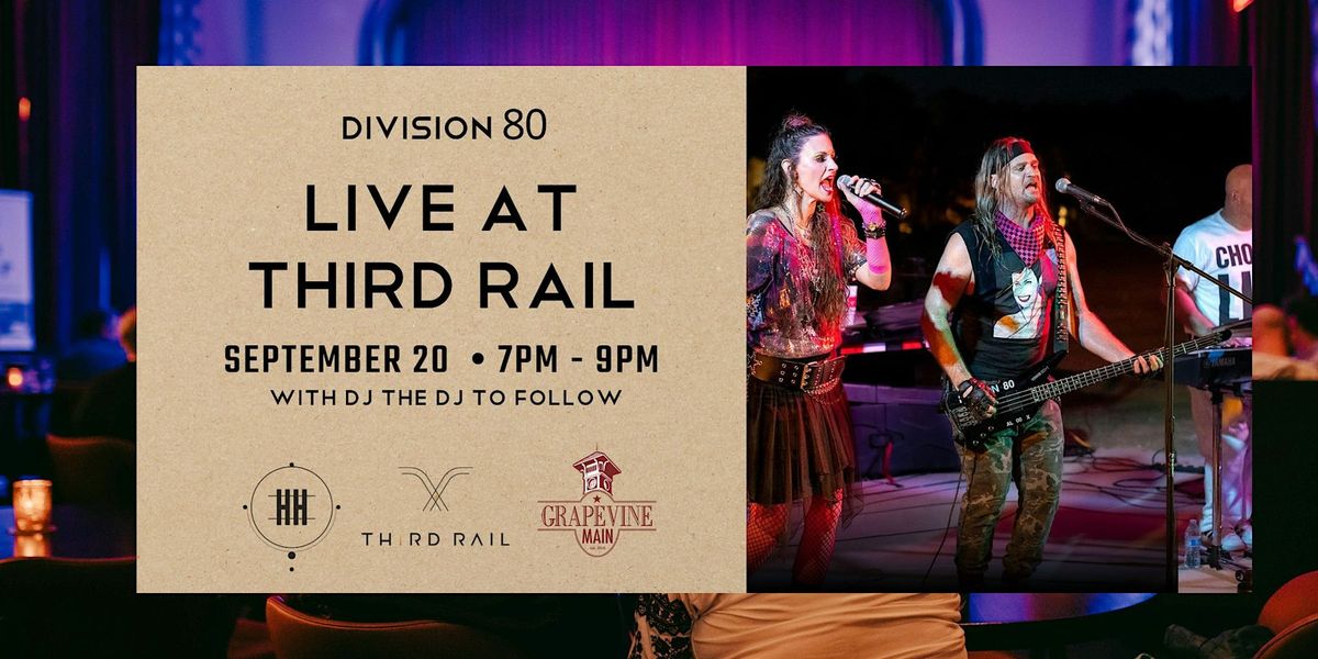 Division 80 | LIVE in Third Rail