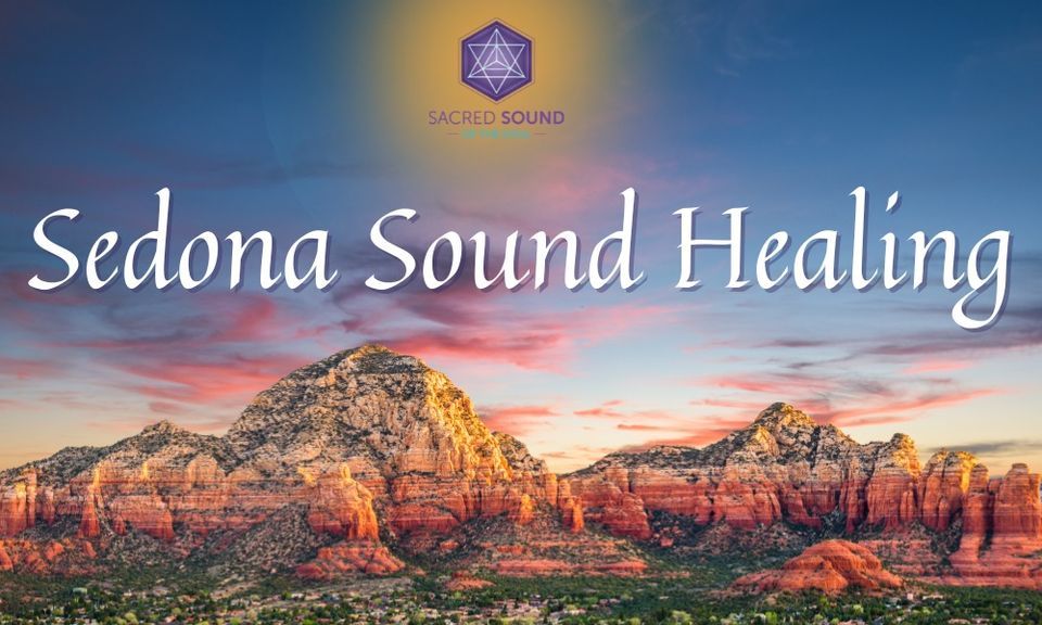 Sedona Sound Healing In Person, Sacred Sound of the Soul Sedona, 15