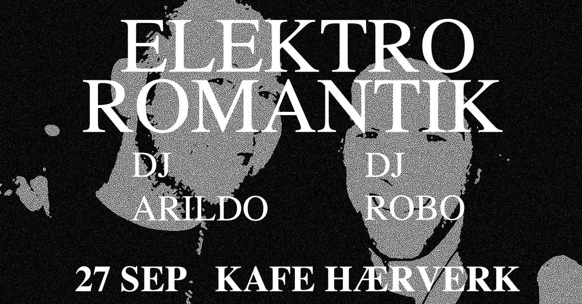 ELEKTRO ROMANTIK: DJ Arildo & DJ Robo