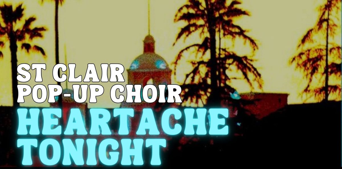 St. Clair Pop-Up Choir sings Heartache Tonight (and a Hotel California Singalong)