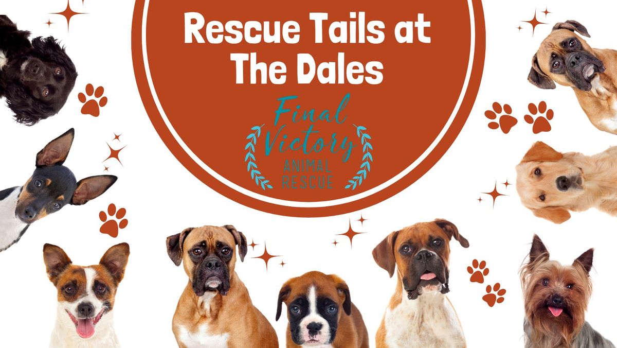 Rescue Tails at The Dales - Final Victory Pet Rescue