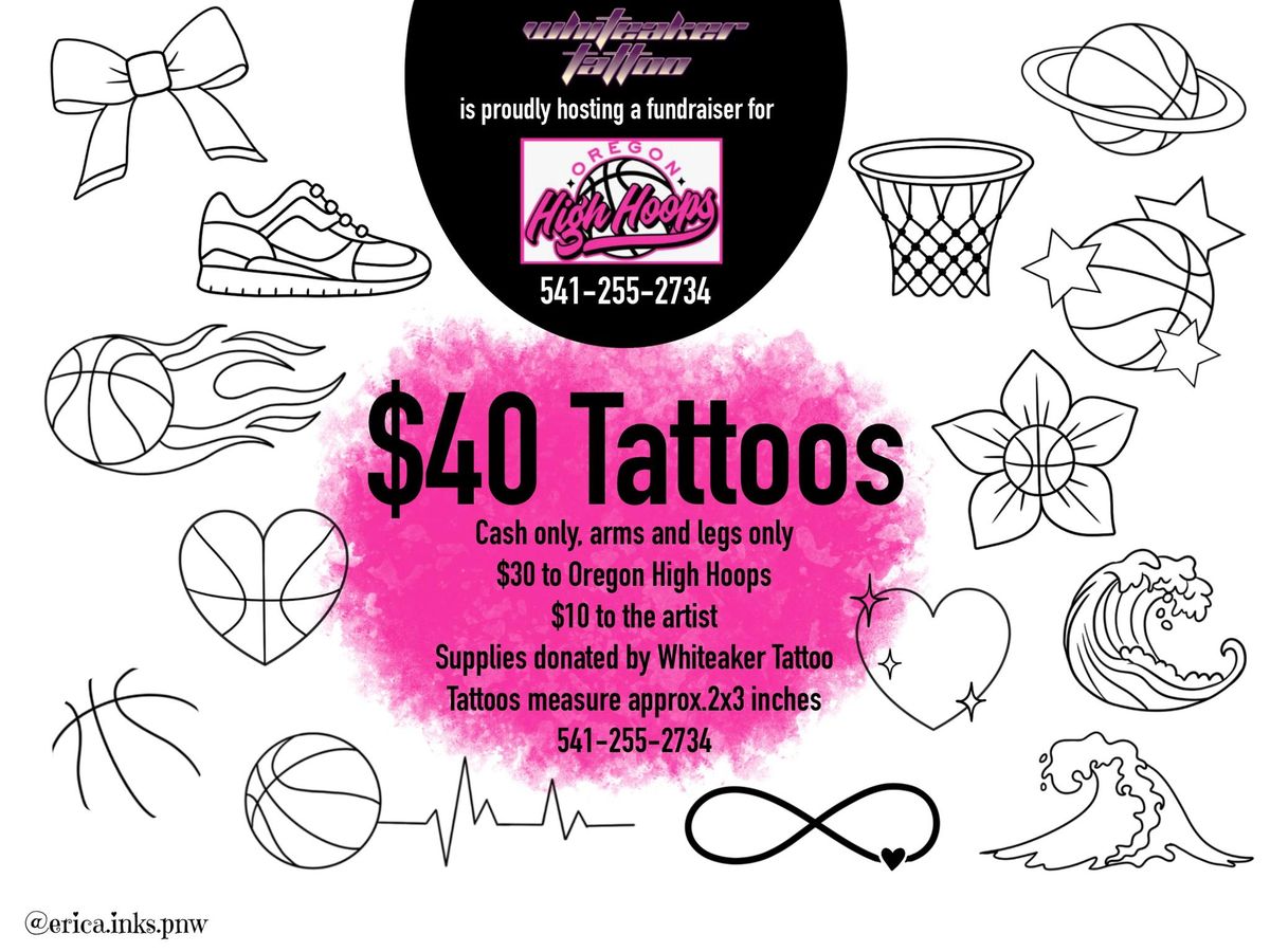 $40 Dollar Tattoos: A Fundraiser for Oregon High Hoops!