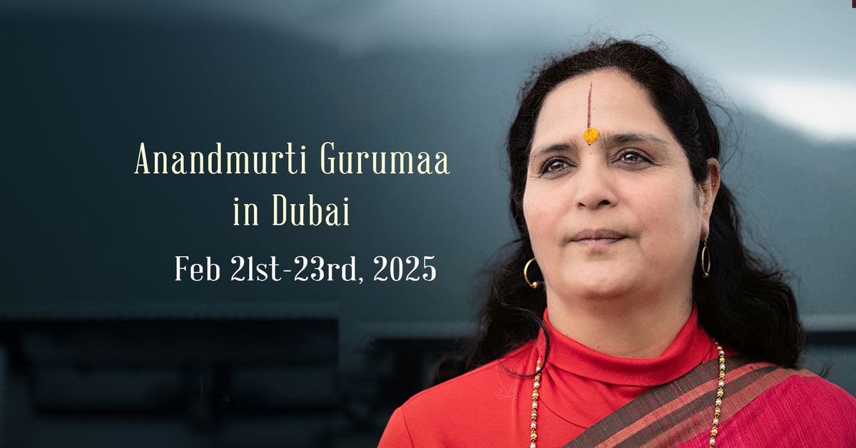 Anandmurti Gurumaa in Dubai : Series of Enlightening Talks on Mastering the Mind