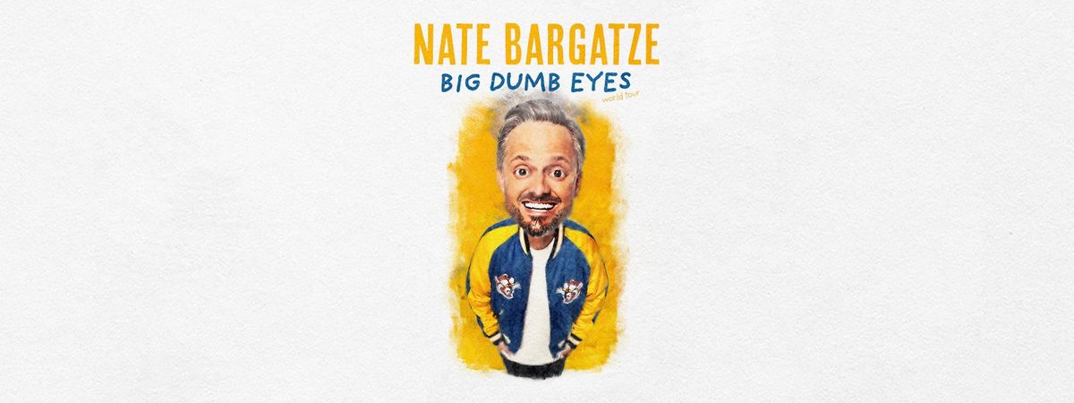 Nate Bargatze: Big Dumb Eyes World Tour