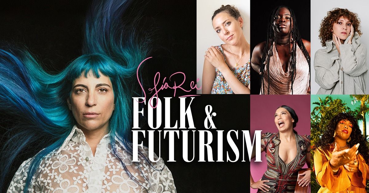 Sof\u00eda Rei \u201cFolk & Futurism\u201d w\/ Gaby Moreno, Daym\u00e9 Arocena, Mireya Ramos, Charo Bogar\u00edn, & Juana Luna