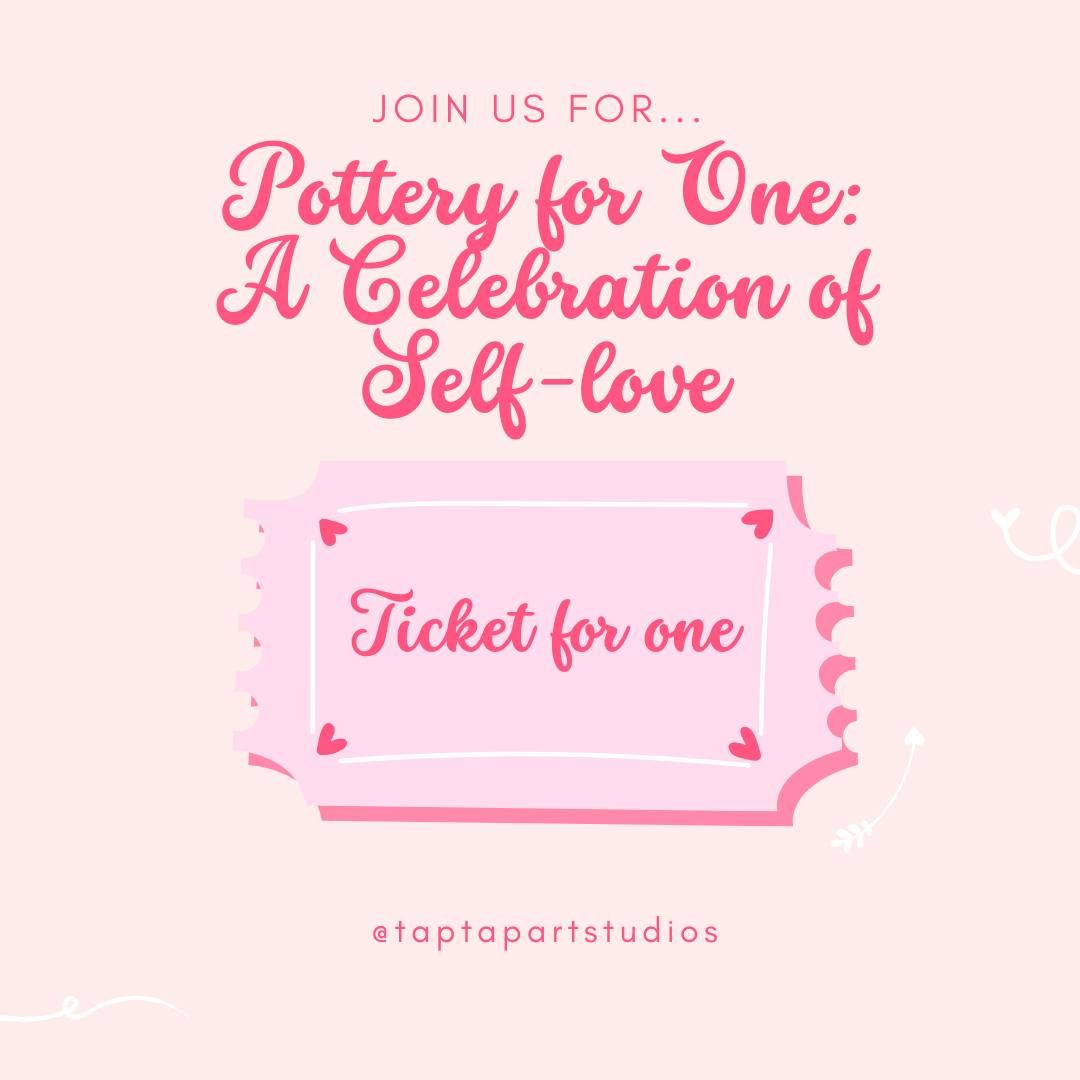 02\/15\/25 Pottery for One: A Celebration of Self-love