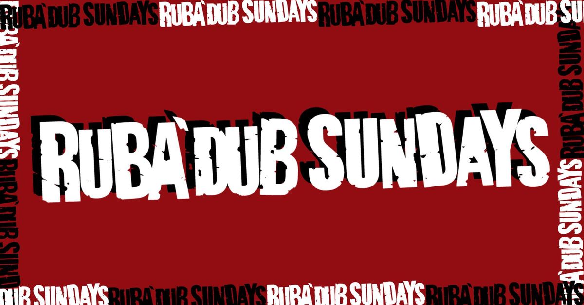 RubA'Dub Sundays