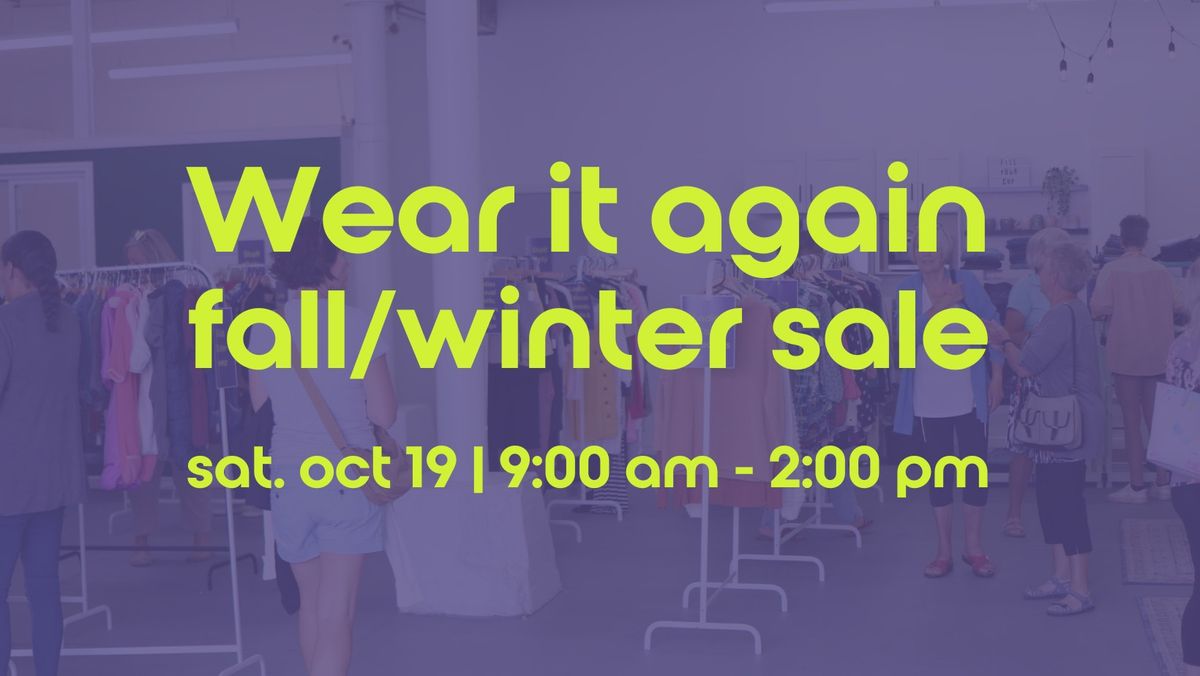 WEAR IT AGAIN - Fall\/Winter Pre-Loved Clothing Sale