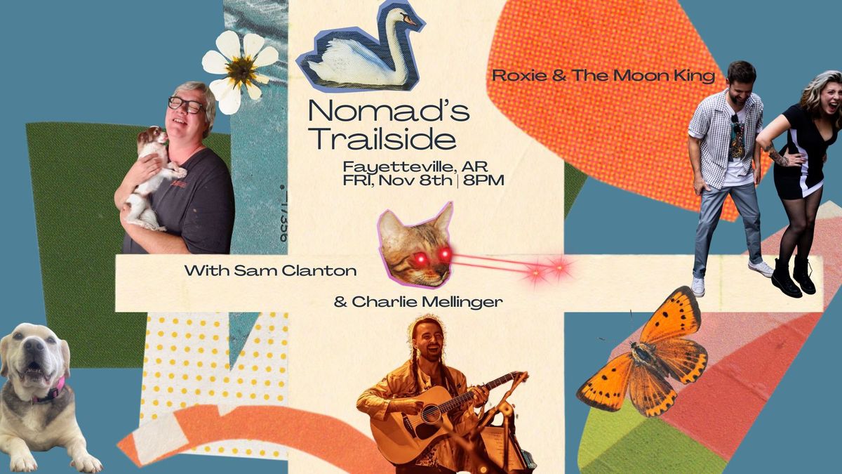 Nomad's Trailside featuring Roxie & The Moon King, Charlie Mellinger, and Sam Clanton