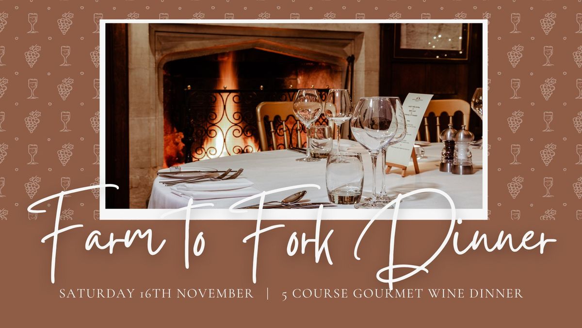 Farm to Fork, Gourmet Dinner & Wine Evening