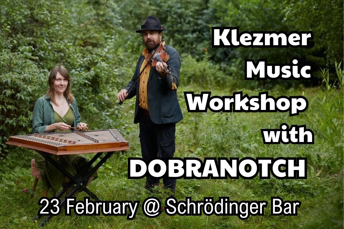 Klezmer Music Workshop w\/ DOBRANOTCH @ Schroedinger 