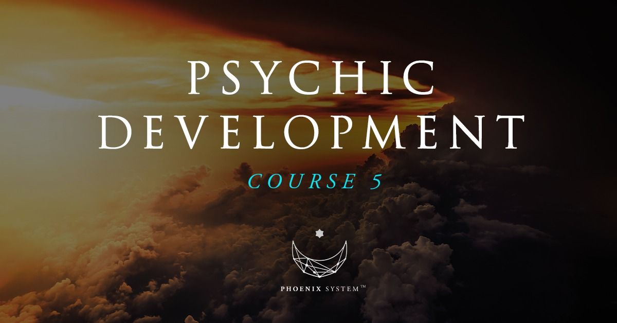 Phoenix System Psychic Development: Course 5