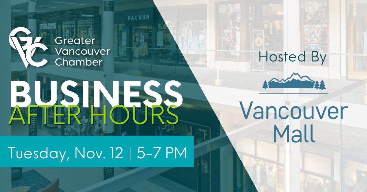 Business After Hours | Hosted by Vancouver Mall