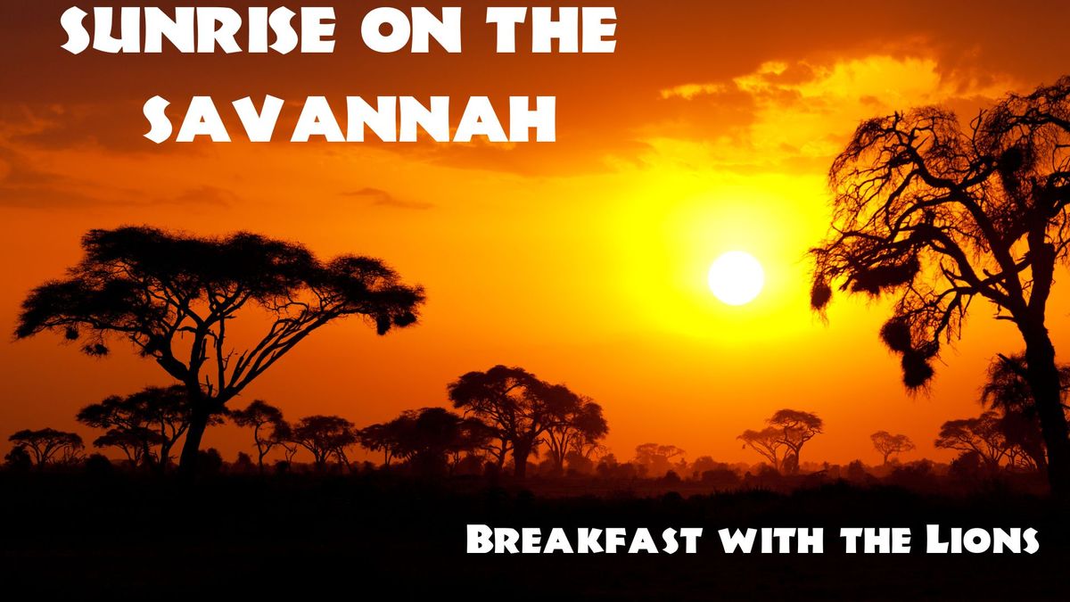 SOLD OUT: Adults Only, Sunrise on the Savannah