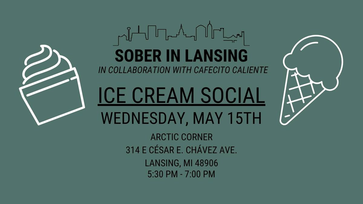 Ice Cream Social (Sober in Lansing x Cafecito Caliente)