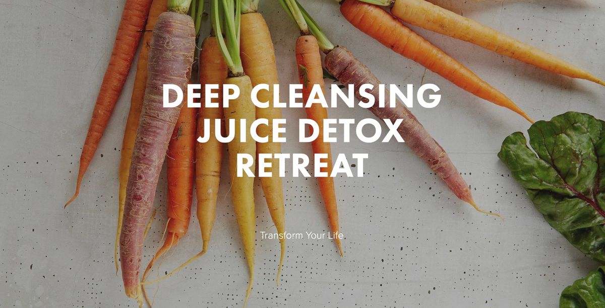 Deep Cleansing Juice Detox Retreat