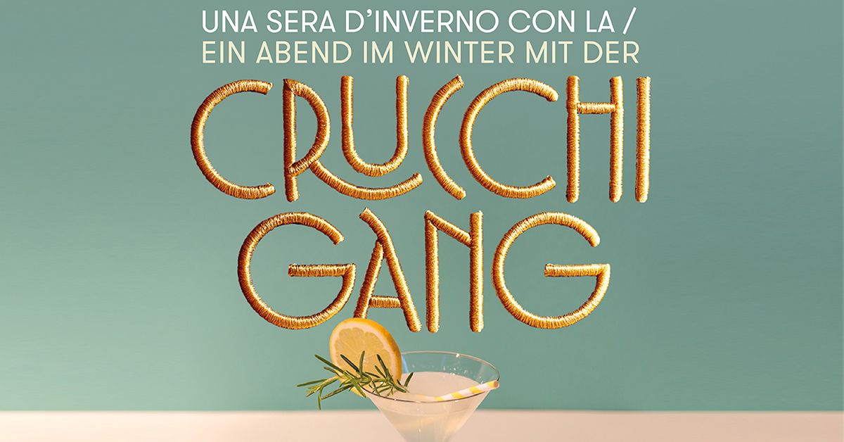 Una Sera d\u2019Inverno con la CRUCCHI GANG \/ Ein Abend im Winter mit der CRUCCHI GANG