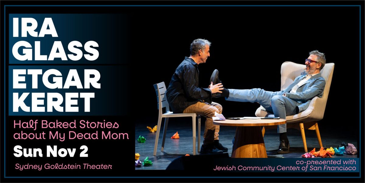 Ira Glass and Etgar Keret at Sydney Goldstein Theater