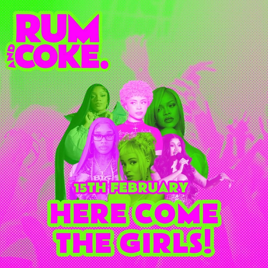 Rum&amp;Coke - HERE COME THE GIRLS!