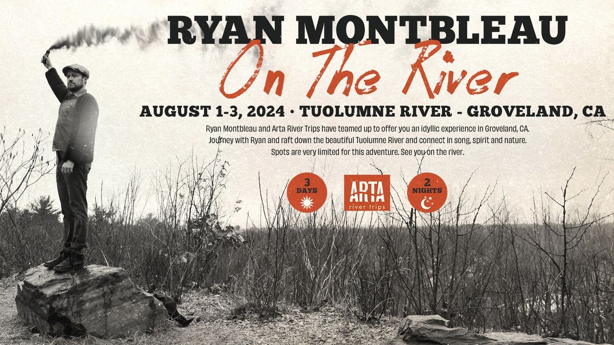 Ryan Montbleau "On the River" \u2022 Groveland, CA