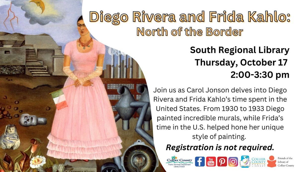 Diego Rivera and Frida Kahlo : North of the Border - at South Regional Library